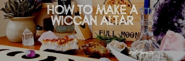 How to Make a Wiccan Altar