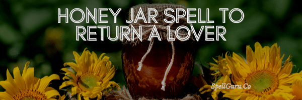 Honey Jar Spell to Return a Lover