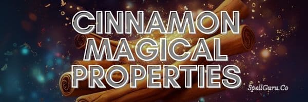 Cinnamon Magical Properties