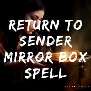 Return To Sender Mirror Box Spell