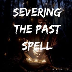 Severing the Past Spell