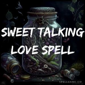 Sweet Talking Love Spell