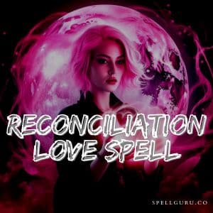 Reconciliation Love Spell